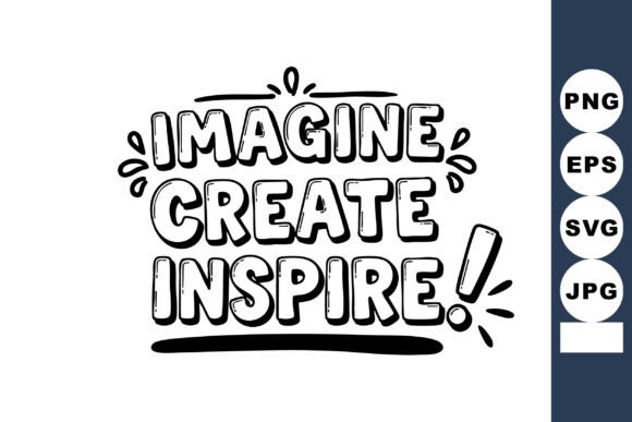 Imagine Create Inspire Graphics & Illustrations